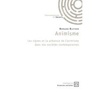 Animisme Les signes et la présence de l'animisme dans nos sociétés contemporaines - Bernard Blethon - Connaissances Et Savoirs - broché - Essai
