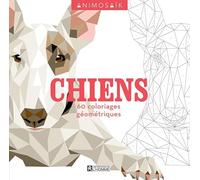 Animosaïk - Chiens: 60 coloriages géométriques