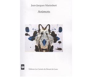 Animots - MARIMBERTJEAN-JACQUE - Les Carnets Du Dessert De Lune - broché - Poésie