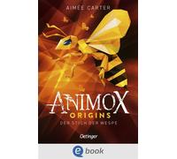 Animox Origins 2. Der Stich der Wespe - Aimée Carter - Oetinger - ebook (ePub) - Livre