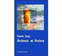 Animus et Anima Emma Jung (Auteur), Gerhard Adler (Traduction)