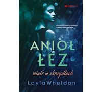 Anioł łez . - Layla Wheldon (livre en polonais)