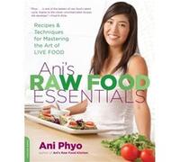 Anis Raw Food Essentials by Ani Phyo Phyo, Ani (Auteur)
