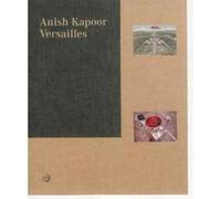 Anish kapoor a versailles Collectif (Auteur)