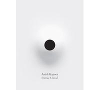 Anish Kapoor. Untrue unreal. Ediz. a colori