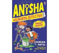 Anisha, Accidental Detective: Fright Night: 6