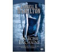 Anita Blake, T10 : Narcisse Enchaîné - Laurell K. Hamilton - Milady - Poche - Roman