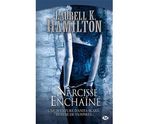 Anita Blake, T10 : Narcisse Enchaîné - Laurell K. Hamilton - Milady - Poche - Roman