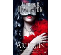 Anita Blake T15 Arlequin: Anita Blake