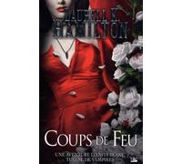 Anita Blake T19 Coups de feu: Anita Blake