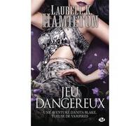 Anita Blake, T27 : Jeu dangereux Laurell K. Hamilton (Auteur), Isabelle Raoux (Pernot) (Traduction), Anne-Claire Payet (Illustration)