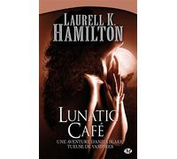 Anita Blake, T4 : Lunatic Café - Laurell K. Hamilton - Milady - Poche - Roman
