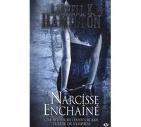 Anita Blake - Tome 10 - Narcisse Enchaîné