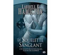 Laurell K. Hamilton – Anita Blake, Tome 5 : Le Squelette sanglant – Roman – Bragelonne