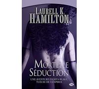 Anita Blake, Tome 6: Mortelle Séduction