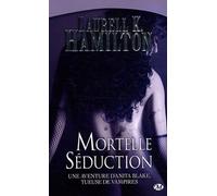 Anita Blake, Tome 6: Mortelle Séduction
