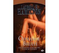 Anita Blake, Tome 7: Offrande Brûlée