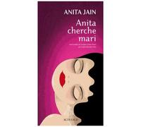 Anita cherche mari - Anita Jain - Actes sud - broché - Roman