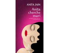 Anita cherche mari - Anita Jain - Actes sud - broché - Roman