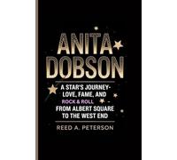 Anita Dobson: A Star’s Journey- Love, Fame, and Rock & Roll- From Albert Square to the West End