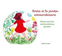 Anita et le jardin extraordinaire: Anita and the extraordinary garden