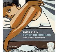 Anita Klein Out of the Ordinary Forty Years of Printmaking /anglais