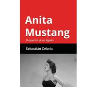 Anita Mustang: El espectro de un legado
