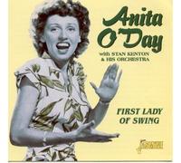 ANITA O'DAY - FIRST LADY OF SWING/WITH STAN KENTON&HIS ORCHESTRA CD NEUF
