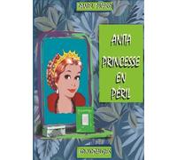 Anita, Princesse En Péril - Grandeur Et Misère De La Petite Noblesse