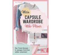 Anja Gulden Mein Capsule Wardrobe Näh-Planer. Das Trend-Konzept in wenig (Poche)