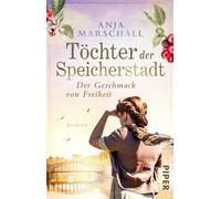 Anja Marschall Töchter der Speicherstadt - Der Geschmack von Freiheit (D (Poche)