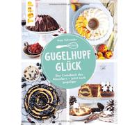 Anja Schneider Gugelhupfglück. Das Comeback des Klassikers - jetzt noch (Relié)