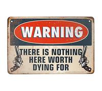 ANJOOY Plaque en tôle avec inscription « There is Nothing Here Worth Dying for-Glare », anti-adoucissant, convient pour les cafés, restaurants, hôtels, fermes, portes de jardin, décoration murale (20,3 x 30,5 cm)