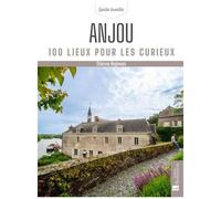 Anjou - 100 Lieux Pour Les Curieux
