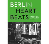 Anke Fesel Chri Berlin Heartbeats: Stories from the wild years, 1990-pre (Relié)