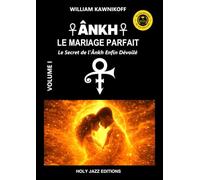 Ânkh, Le Mariage Parfait: Le secret de l'Ânkh enfin dévoilé - Black Edition - Volume I