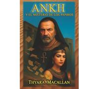 Ankh y el Misterio de los Papiros: La verdad oculta por Roma: Un legado enterrado en las arenas del tiempo
