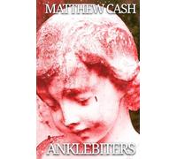 Ankle Biters: A BLOODY HORROR STORY