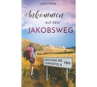 Ankommen auf dem Jakobsweg