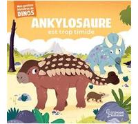 Ankylosaure est trop timide Stéphane Frattini (Auteur), Carlo Beranek (Illustration)