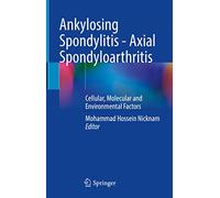 Ankylosing Spondylitis - Axial Spondyloarthritis: Cellular, Molecular and Environmental Factors