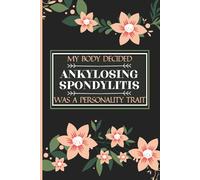 Ankylosing Spondylitis Journal, 3-Month Health Log for Tracking Pain Levels, Relief Strategies, Stress, Anxiety, Mood & Sleep - Ideal for Chronic Illness, Recovery, Gifts for Illness Warrior