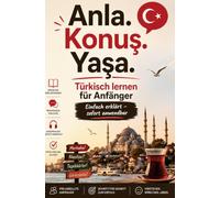Anla. Konu¿. Ya¿a. - Türkisch lernen für Anfänger, Einfach erklärt - sofort anwendbar