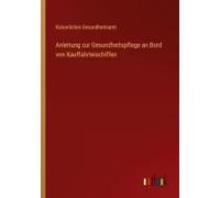 Anleitung Zur Gesundheitspflege An Bord Von Kauffahrteischiffen