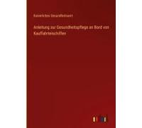 Anleitung Zur Gesundheitspflege An Bord Von Kauffahrteischiffen