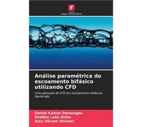 Anlise paramtrica do escoamento bifsico utilizando CFD - Satish Kumar Dewangan - KS OmniScriptum Publishing - Livre en Anglais Satish Kumar DewanganSatish Kumar Dewangan (Auteur)