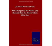 Anmerkungen Zu Den Kinder- Und Hausmärchen Der Brüder Grimm