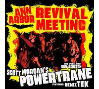 Scott Morgan's Powertrane - Ann Arbor Revival Meeting