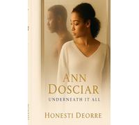 Ann Dosciar, Underneath It All