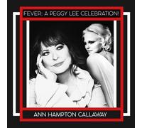 Ann Hampton Callaway - Fever: A Peggy Lee Celebration! [Compact Discs]